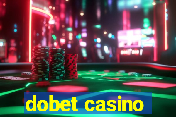 dobet casino